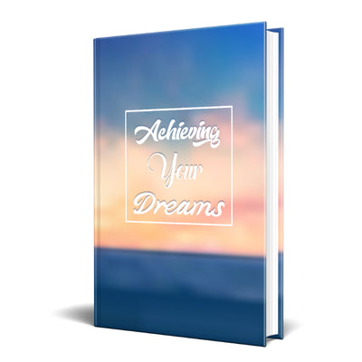 Achieving Your Dreams
