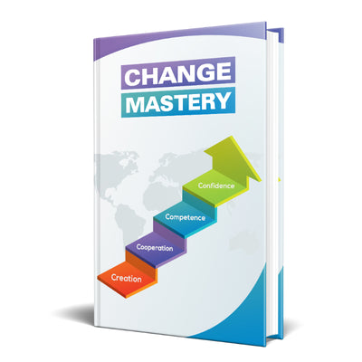 Change Mastery: The 5-Step Framework to Transform Your Life