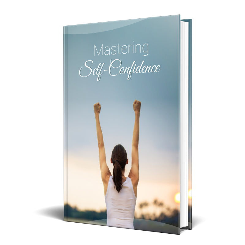 Mastering Self Confidence