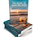The Magic Of Starting Over