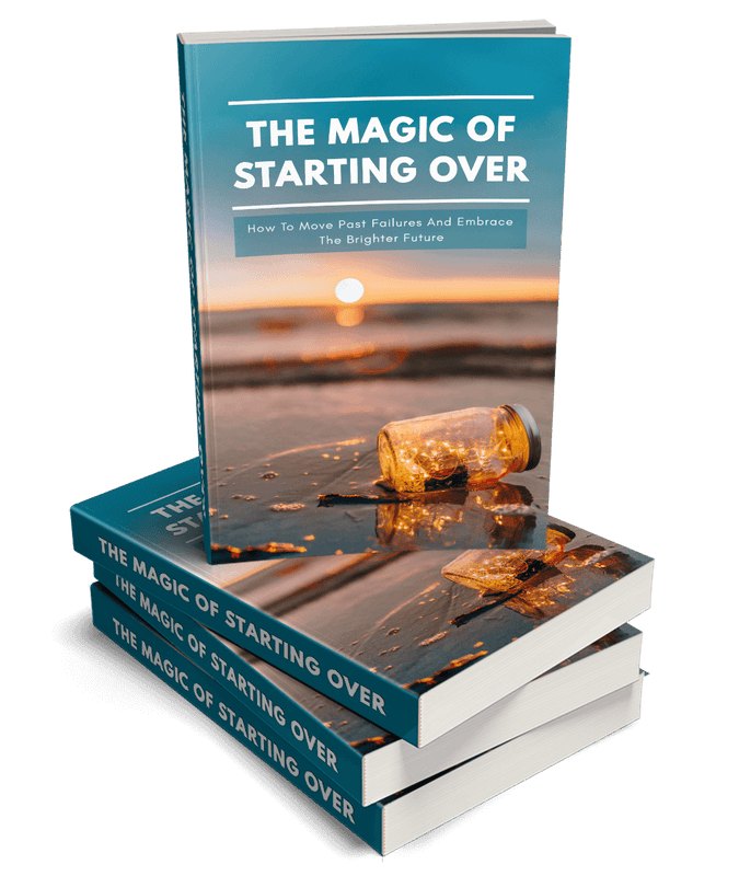 The Magic Of Starting Over