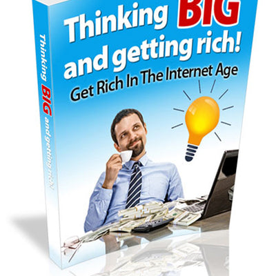 Thinking Big and Getting Rich